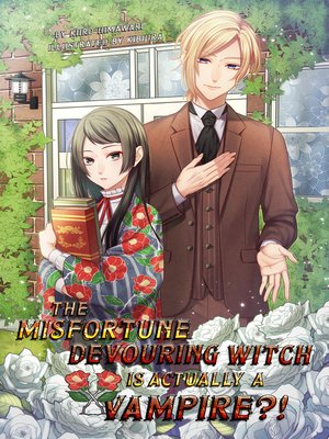 cover image of The Misfortune Devouring Witch is Actually a Vampire?!